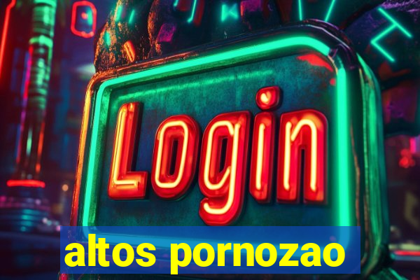 altos pornozao